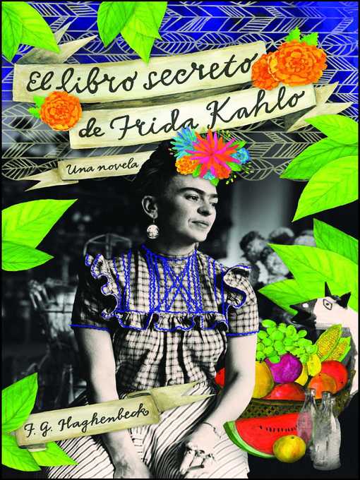 Title details for El libro secreto de Frida Kahlo by F. G.  Haghenbeck - Available